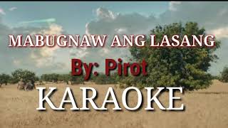 Mabugnaw Ang lasangKARAOKE PIROT [upl. by Terces742]