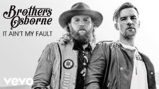 Brothers Osborne  It Aint My Fault Official Audio [upl. by Martin750]