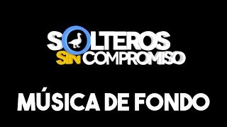 Solteros sin Compromiso  Música de fondo BGM [upl. by Miharbi]