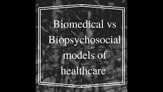 Biomedical Vs Biopsychosocial Models of Healthcare [upl. by Apple578]