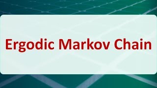 Operations Research 13C Ergodic Markov Chain [upl. by Anirrak373]