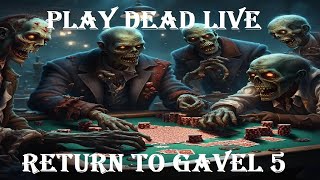 Play Dead Live  Return to Gavel 5 [upl. by Lorrimer]