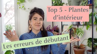 Débutant en plantes d’intérieur  Top 5 des erreurs de débutant [upl. by Dalenna]