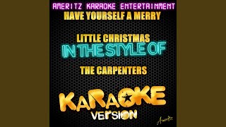 Have Yourself a Merry Little Christmas In the Style of the Carpenters Karaoke Version [upl. by Elpmid]