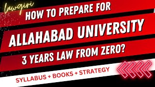 How to prepare for Allahabad University 3 years LLB Entrance Exam from Zero Syllabus Book Strategy [upl. by Azral]