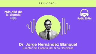 Podcast E 1 · Dr Jorge Hernández Blanquel [upl. by Garrick835]