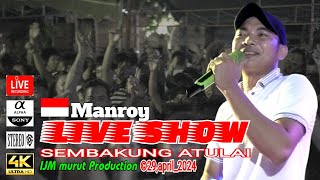 SHOW MANROY TERBARU  NONNSTOP MURUT AI NAH BRO amp ADA KERAMAIAN  IJM PRODUCTION [upl. by Lodnar330]