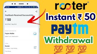 Rooter Instant ₹ 50 Paytm Cash Withdrawal  Rooter app Payment Proof [upl. by Troyes316]