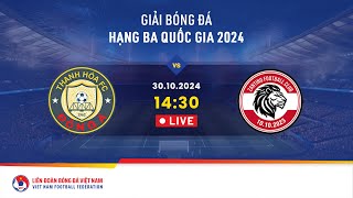 🔴 Trực tiếp Trẻ Đông Á Thanh Hóa  Zantino Vĩnh Phúc  3010  Giải bóng đá hạng ba quốc gia 2024 [upl. by O'Malley]