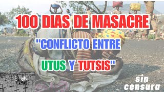 quotCien Días de Horror El Genocidio de los Hutus y Tutsis en Ruandaquot [upl. by Nur838]