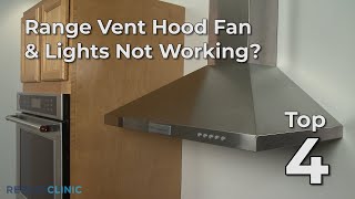 Top Reasons Range Vent Hood Fan amp Lights Not Working — Range Vent Hood Troubleshooting [upl. by Powel457]