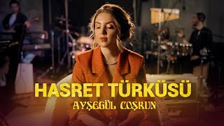 Ayşegül Coşkun  HASRET TÜRKÜSÜ Akustik [upl. by Oiruam100]