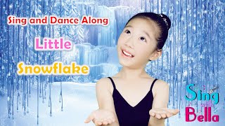 Little Snowflake with lyrics  Sing and Dance Along  Kids nursery rhyme by Sing with Bella [upl. by Cohen]