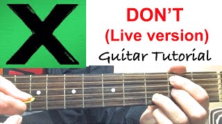 DONT  Ed Sheeran Live  GUITAR TUTORIAL Lesson [upl. by Marvella]