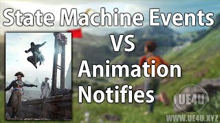 Unreal Engine StateMachine Events VS Animation Notifies  UE4UXYZ [upl. by Pete]