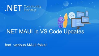 NET MAUI Community Standup MAUI VS Code updates [upl. by Pomeroy]