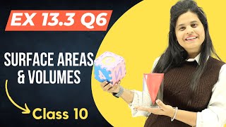 Ex 133 Q6  Surface Areas amp Volumes  Chapter 13  Class 10 Maths  NCERT [upl. by Airdnek]