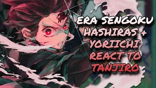 Era Sengoku Hashiras  Yoriichi React To Tanjiro Kamado  Demon Slayer  Gacha React [upl. by Anaejer]