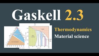 Gaskell 23  Thermodynamics  Material Science  Solution amp explanations [upl. by Elletsirk]