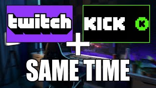 HOW TO Stream On Kick And Twitch At The Same Time [upl. by Nicolea]