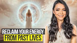 Reclaim Skills and Energy from Your Past Lives with Soul Retrieval [upl. by Nyleuqaj]