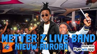 Metter Z Live Nieuw Aurora Suriname [upl. by Asinet]