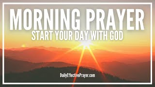 Morning Prayer Starting Your Day With God  Powerful Prayer For Morning [upl. by Montagna]