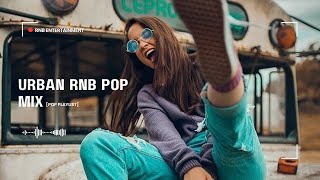 URBAN RNB POP MIX 2024  pop playlist [upl. by Arnoldo584]