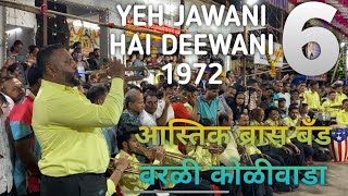 YEH JAWANI HAI DEEWANI 1972  Aastik brassband worli koliwada brassbandpremiyogeshbhoir [upl. by Eolhc206]