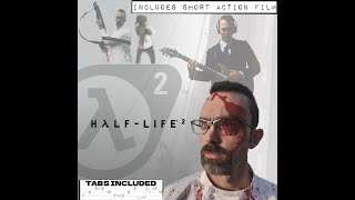 Half Life 2  ‘Last Legs  Vortal Combat  Triage At Dawn’ guitar cover  tab Soundtrack [upl. by Noirad]