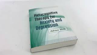 Metacognitive Therapy for Anxiety and Depression by Adrian Wells  Paperback [upl. by Llevram134]