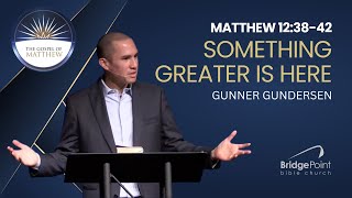 March 17 2024  Something Greater is Here  Matthew 123842  Gunner Gundersen [upl. by Rosalinde992]