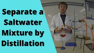 To Separate a Saltwater Mixture by Distillation [upl. by Martita]