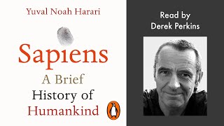 Sapiens by Yuval Noah Harari  Read by Derek Perkins  Penguin Audiobooks [upl. by Edieh887]