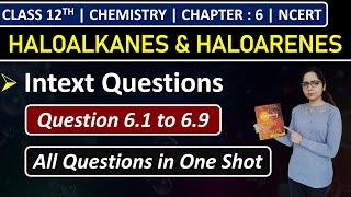 Class 12th Chemistry Chapter 6  Intext Questions  Question 61 to 69  Haloalkanes amp Haloarenes [upl. by Fahey478]