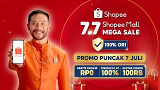 Promo Puncak 7 Juli di 77 Shopee Mall Mega Sale 100 ORI  Extra Diskon 100RB [upl. by Nosdrahcir]