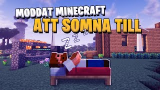 Mer Moddat Minecraft att somna till [upl. by Redwine]