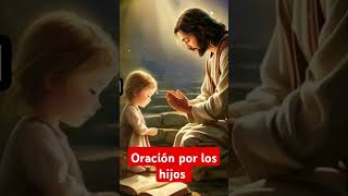 Oracion por los hijos [upl. by Hertz]