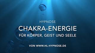 ChakraEnergie für Körper Geist und Seele  Hypnose [upl. by Yaj]