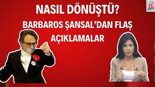 TÜRKİYE NASIL DÖNÜŞTÜ BARBAROS ŞANSAL ANLATIYOR barbarosşansal laleözanarslan  Arşiv [upl. by Man407]