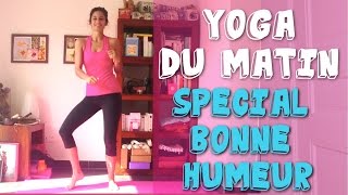 Yoga du Matin  Spécial Bonne Humeur [upl. by Housum]