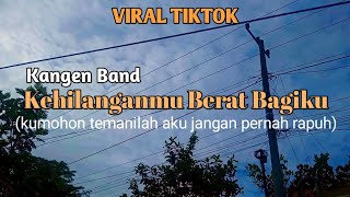 KEHILANGANMU SUNGGUH BERAT BAGIKU kumohon temanilah aku jangan pernah rapuhFull Cover [upl. by Nylyaj174]