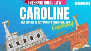 Caroline dispute Self Defense in Customary International Law case summary [upl. by Wrdna]