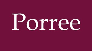 How to Pronounce Porree Leek Correctly in German [upl. by Gare466]