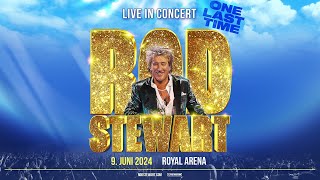 Rod Stewart Live In Concert  One Last Time Royal Arena 9 juni 2024 [upl. by Akino]