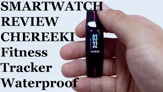 BEST WATCH BRANDS SMARTWATCH REVIEW CHEREEKI Fitness Tracker Waterproof Touch Screen Smart Band [upl. by Zinck]