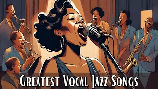 Greatest Vocal Jazz Songs Vocal Jazz Smooth Jazz [upl. by Natalia]