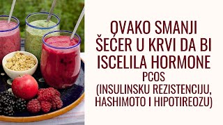 88 Kako da regulišeš secer u krvi da bi iscelila štitnu hashimoto IR i PCOS [upl. by Arvonio]