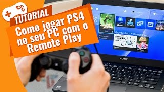 Como jogar PS4 no seu PC com o Remote Play Tutorial [upl. by Enecnarf]