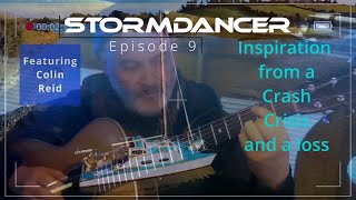 EP9 With Internationally renowned Guitarist Colin Reid Inspiration from A Crash Crisis and a loss [upl. by Adyl]